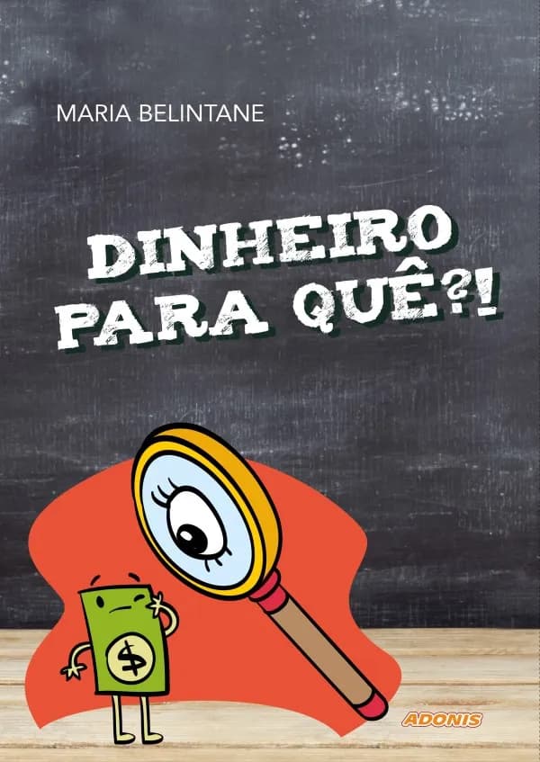 Dinheiro para quê?!