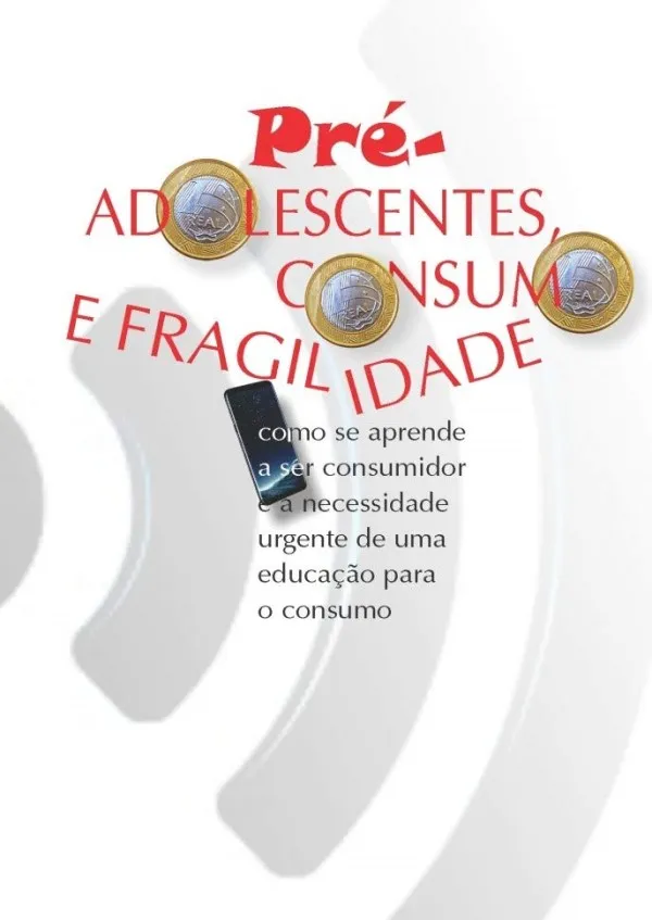 Pré-Adolescentes, Consumo e Fragilidade